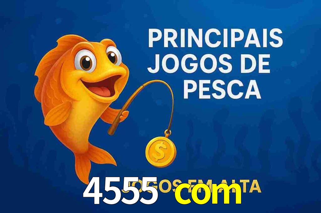 Pesca no 4555 com