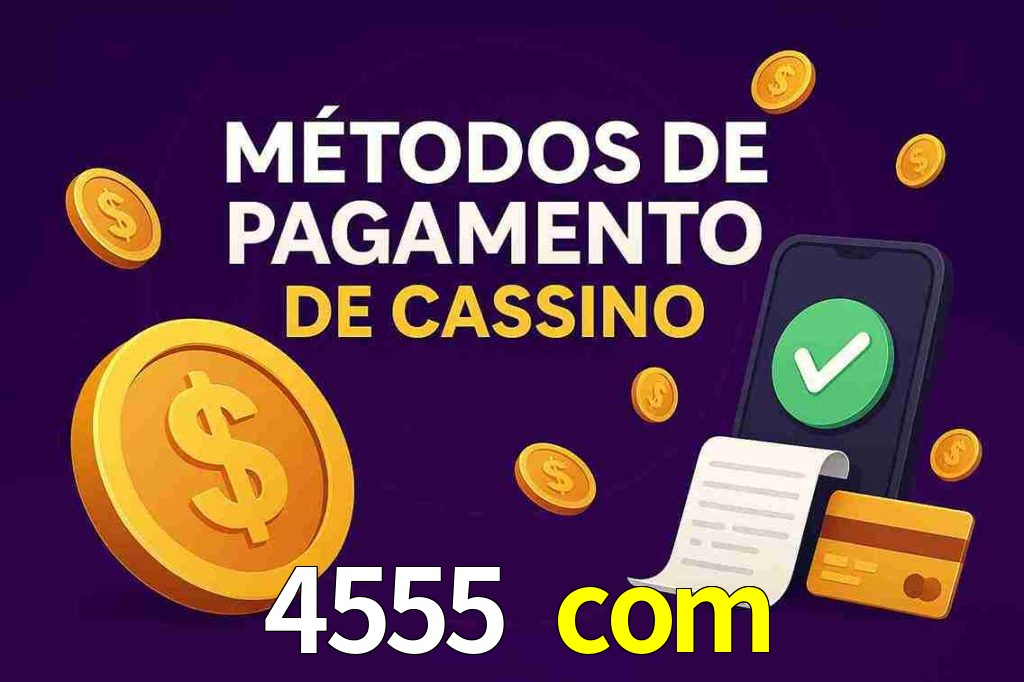 Métodos de Pagamento no 4555 com